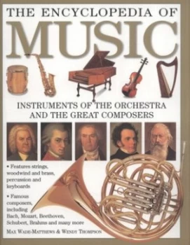 Image of The Encyclopedia of Music by Max Wade-Matthews and Wendy Thompson Paperback