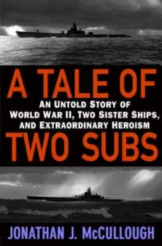 Image of A Tale of Two Subs by Jonathan J. Mccullough Hardback