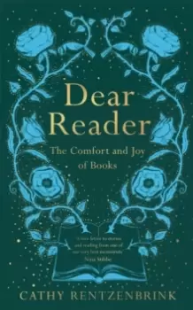Image of Dear Reader : The Comfort and Joy of Books