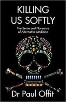 Image of Killing us softly by Dr Paul Offit