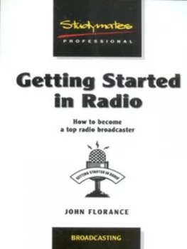 Image of Getting Started in Radio by John Florance Paperback