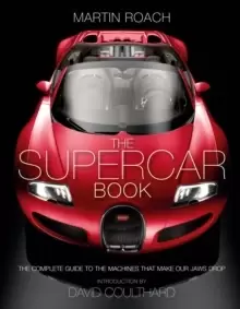 Image of The Supercar Book : The Complete Guide to the Machines That Make Our Jaws Drop