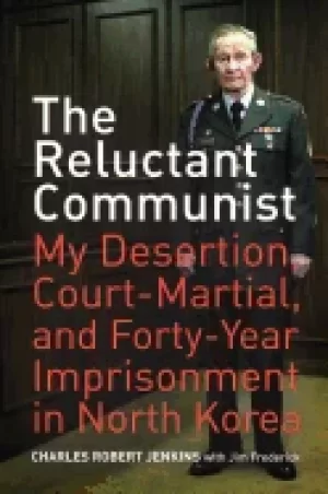 Image of reluctant communist my desertion court martial and forty year imprisonment