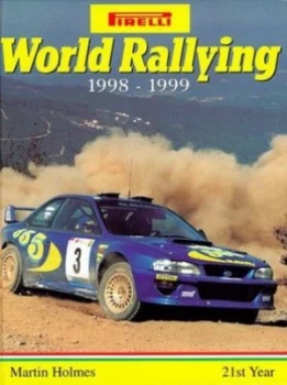 Image of Pirelli World Rallying 1998-1999 by Martin Holmes Hardback