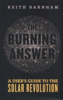 Image of The Burning Answer by Keith Barnham Hardback