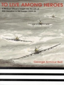 Image of To Live among Heroes by George Armour Bell Hardback