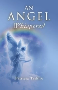 Image of An Angel Whispered by Patricia Tashiro Paperback
