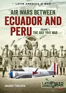 Image of Air Wars Between Ecuador and Peru, Volume 1 : The July 1941 War
