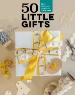 Image of 50 little gifts easy patchwork projects to give or keep