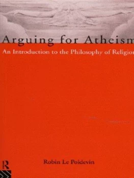 Image of Arguing for Atheism by Robin Le Poidevin Paperback