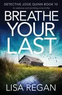 Image of breathe your last an addictive and nail biting crime thriller