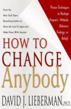 Image of How to Change Anybody by David J Lieberman Hardback