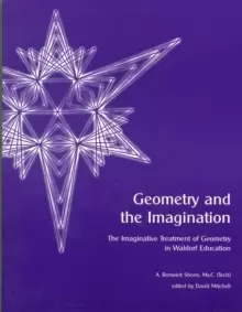 Image of Geometry and the Imagination : The Imaginative Treatment of Geometry in Waldorf Education