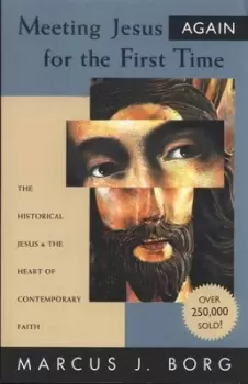 Image of Meeting Jesus again for the first time by Marcus J. Borg