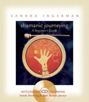 Image of Shamanic Journeying by Sandra Ingerman Hardback