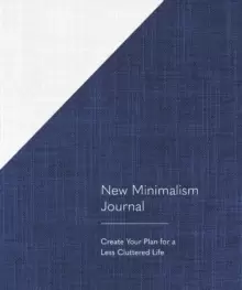 Image of New Minimalism Journal : Create Your Plan for a Less Cluttered Life