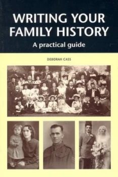 Image of Writing Your Family History by Deborah Cass Book