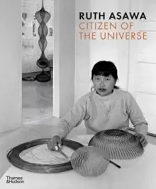 Image of Ruth Asawa: Citizen of the Universe