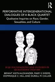 Image of Performative Intergenerational Dialogues of a Black Quartet Qualitative Inquiries on Race Gender Sexualities and Culture