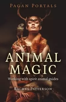Image of Pagan Portals - Animal Magic - Working with spirit animal guides