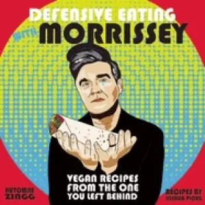 Image of defensive eating with morrissey vegan recipes from the one you left behind