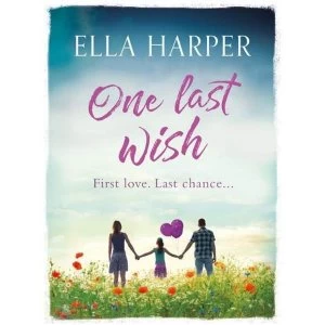 Image of One Last Wish A heartbreaking novel about love and loss Paperback / softback 2019