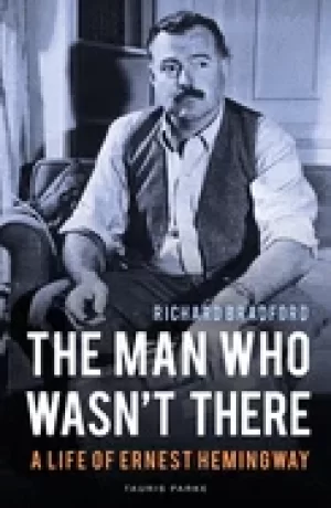 Image of man who wasnt there a life of ernest hemingway