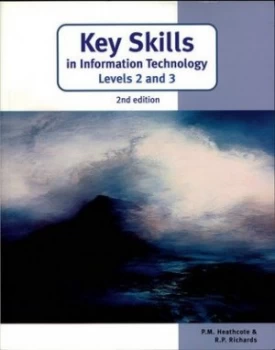 Image of Key Skills in Information Technology Levels 2 and 3 by Pat M. Heathcote Book