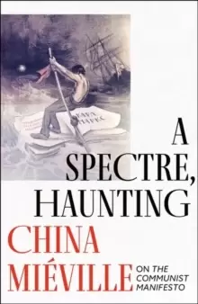 Image of A Spectre, Haunting : On the Communist Manifesto