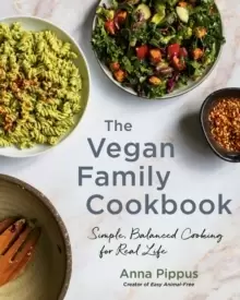 Image of The Vegan Family Cookbook : Simple, Balanced Cooking for Real Life