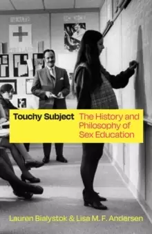 Image of Touchy Subject : The History and Philosophy of Sex Education