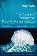 Image of roots and philosophy of dynamic manual interface manual therapy to awaken t