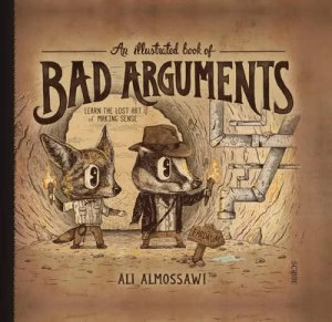 Image of An Illustrated Book of Bad Arguments by Ali Almossawi Hardback