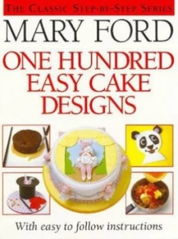 Image of One Hundred Easy Cake Designs by Mary Ford Hardback