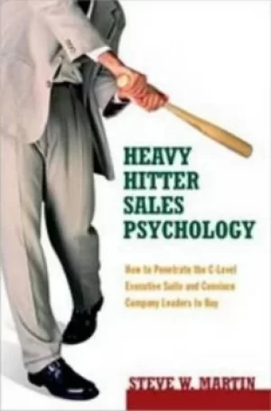 Image of Heavy hitter sales psychology by Steve W Martin