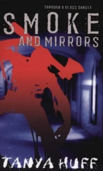 Image of Smoke and Mirrors by Tanya Huff Paperback