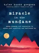 Image of miracle in the mundane poems prompts and inspiration to unlock your creati