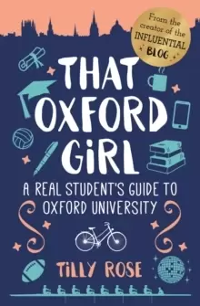 Image of That Oxford Girl : A Real Student's Guide to Oxford University