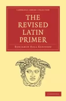 Image of The Revised Latin Primer by Benjamin Hall Kennedy