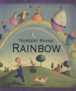 Image of Nursery Rhyme Rainbow by Alison Jay Hardback