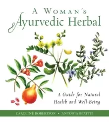 Image of A Womans Ayurvedic Herbal : A Guide for Natural Health and Well-Being