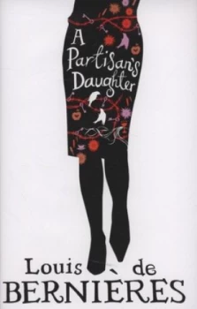 Image of A Partisans Daughter by Louis De Bernires Hardback