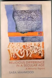 Image of Religious Difference in a Secular Age : A Minority Report