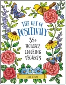 Image of The Art of Positivity : 35+ Hopeful Coloring Projects