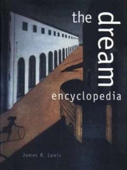 Image of The Dream Encyclopedia by James R Lewis Book