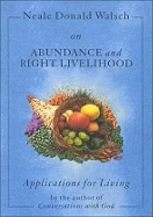 Image of neale donald walsch on abundance and right livelihood