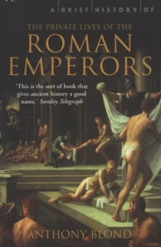 Image of A Brief History of the Private Lives of the Roman Emperors by Anthony Blond Paperback