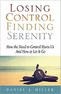 Image of losing control finding serenity how the need to control hurts us and how to