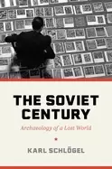 Image of soviet century archaeology of a lost world