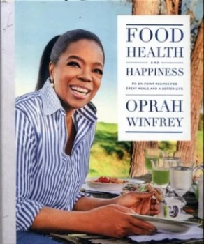 Image of Food Health and Happiness by Oprah Winfrey Hardback